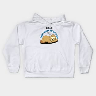 Please Don't make me do stuff - Lazy Sloth Kids Hoodie